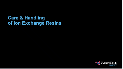 Care & Handling of Ion Exchange Resin